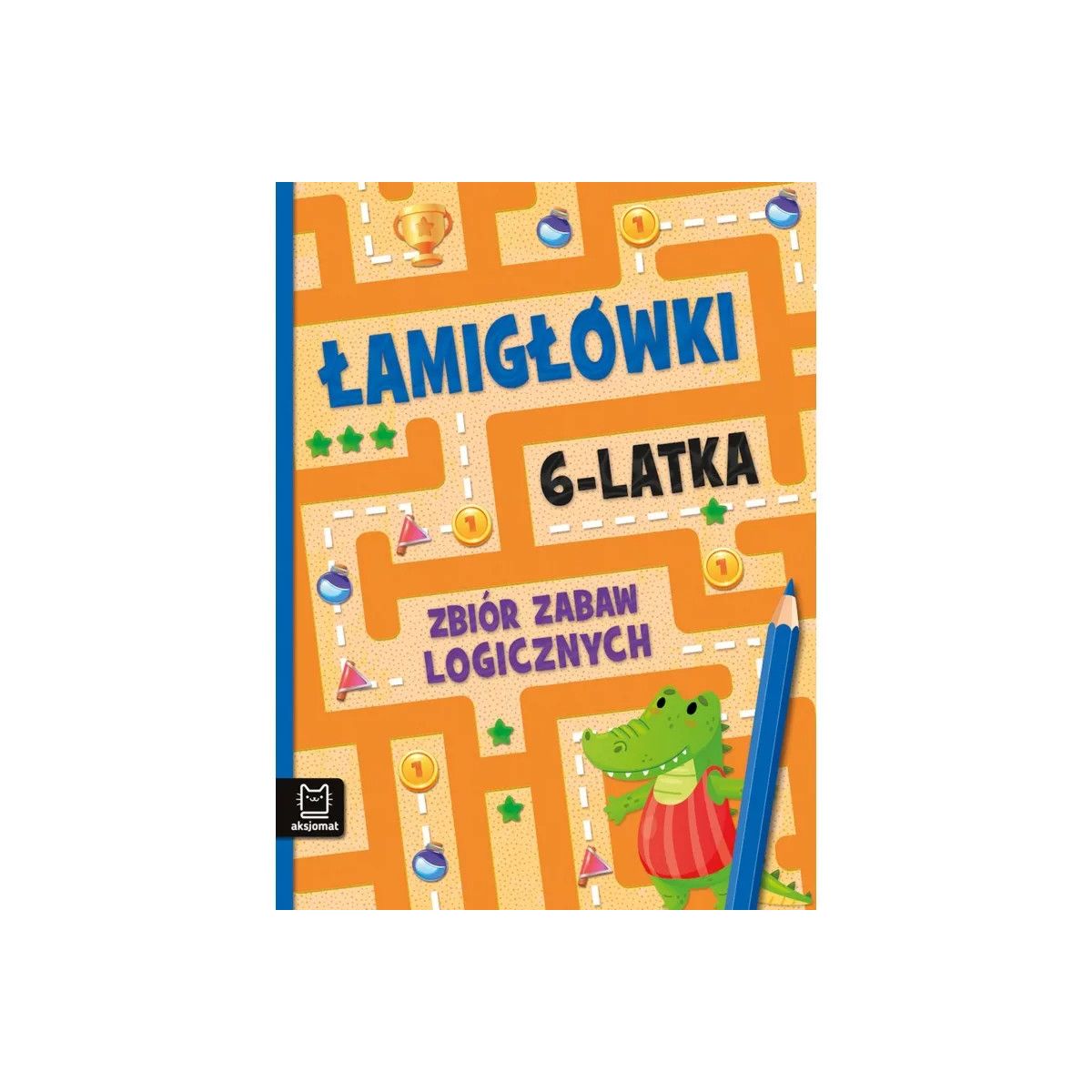 Książka dla dzieci Łamigłówki 6-latka. Zbiór zabaw logicznych
