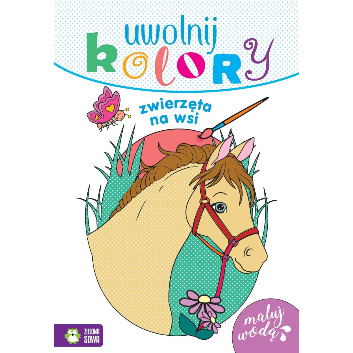 Książeczka edukacyjna Uwolnij kolory. Zwierzęta na wsi Zielona Sowa